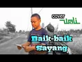 Download Lagu Wali - Baik-baik Sayang (Unofficial Music Video)