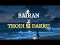 BAIRAN (Banjaare) X THODI Si DARU (AP Dhillon) Mashup - Gourav ft. Shazzy