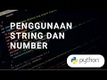 TUTORIAL PYTHON - CARA MENGGUNAKAN VARIABEL NUMBER DAN STRING