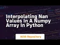 interpolating nan values in a numpy array in python