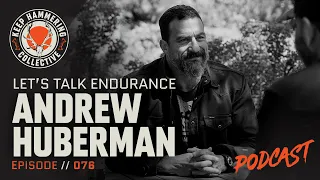 Let s Talk Endurance with Andrew Huberman Keep Hammering Collective Episode 076