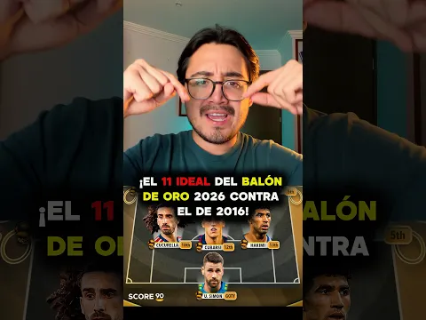 ¡11 IDEAL DEL BALÓN DE ORO 2026 VS 2016! 🏆😱 ¿QUIÉN GANA?