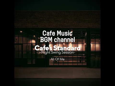 Cafe Music BGM channel - All Of Me (Official Music Video)
