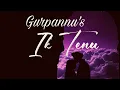 Lagu IK TENU ( OFFICIAL VIDEO ) | GURPANNU | ELLIE | NEW PUNJABI SONG 2025