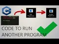 C how to run another program Code to invoke any other program in your machine