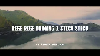 dj rege rege dainang x stecu stecu lagu batak viral tiktok dj taput remix 