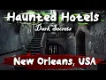 7 Haunted Hotels in New Orleans USA