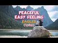 PEACEFUL EASY FEELING  by Eagels (Lyrics)