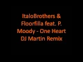 Lagu ItaloBrothers \u0026 Floorfilla feat  P  Moody   One Heart Official Video Dj Martin Remix