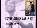 Lagu IRIAN JAYA (CIPT)(DHYKA LAE)