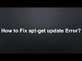 How to Fix apt-get update Error