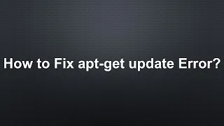 How to Fix apt-get update Error