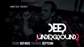 DEEP UNDERGROUND 2 AHMET KILIC 