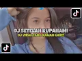 Download Lagu DJ SETELAH KUPAHAMI AANG PRATAMA VIRAL TIK TOK TERBARU 2024 !