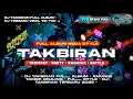 Download Lagu DJ TAKBIRAN FULL ALBUM TERBARU 2025‼️ STYLE TROMPET, BATTLE, PARTY, RAGATAK🔥AMUNISI TAKBIRAN 2025⚠️