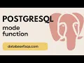 PostgreSQL Mode Function MODE Function in PostgreSQL PostgreSQL Tutorial For MODE Function