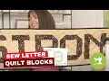 Sew Letter Quilt Blocks to Make a Statement