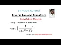Inverse Laplace Transform Using Convolution Theorem-Laplace Transform