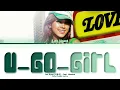 Lee Hyori(이효리) 'U-Go-Girl (feat. Nassun)' Lyrics (Color Coded Lyrics) HAN/ROM/ENG 