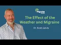 The Effect of Weather and Migraine Dr Scott Jarvis