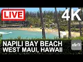 Live Now Napili Bay Beach in West Maui Hawaii in 4K Ultra