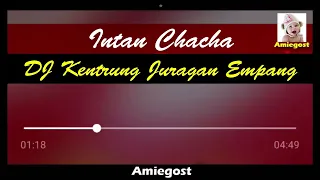 Download Intan Chacha DJ Kentrung Juragan Empang ~Amiegost MP3