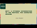 Talks - Jonas Neubert MQTT A Pythonic introduction to the protocol for connected devices