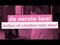 Download Lagu DE EERSTE KEER || Bellen of chatten met awel
