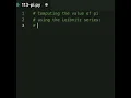 In python computes the value of pi using the Leibnitz series 4 1 -
