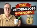 Best Part-Time Jobs For Seniors