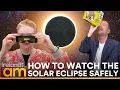 The Solar Eclipse Is Happening Tonight Niamh Shaw Explains How to Watch the Solar Eclipse Safely