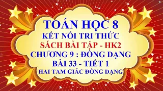 Toán học 8 - Sách bài tập - Kết nối - Chương 9 - Bài 33 - Hai tam giác đồng dạng - Tiết 1