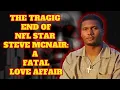 A FATAL Love Triangle The TRAGIC Story of NFL Star STEVE MCNAIR
