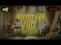 adj Sheer meaning very thin with 5 examples