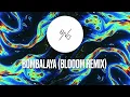 Bombalaya (Blooom Remix)