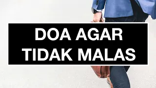 DOA AGAR TIDAK MALAS & AGAR BADAN TIDAK LEMAH
