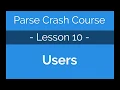 Parse Crash Course - Using the default Parse User Class to manage users