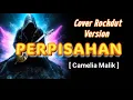 Lagu PERPISAHAN - Cover Rockdut Version || Camelia Malik