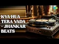 Kya Hua Tera Vada - Jhankar Beats  |  Mohammed Rafi Sentimental Hits - Jhankar Beats