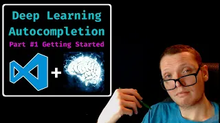 Deep Learning to Autocomplete Code Part Getting Started - VS Code Tutorial