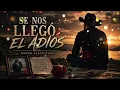 Se Nos Llegó el Adiós – Banda Clave Alta | Balada de Desamor