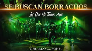 Gerardo Coronel - Se Buscan Borrachos (LAS QUE ME TIENEN AQUÍ)