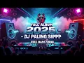 Lagu FULL ALBUM 2025 🎵 DJ PALING SIIPPP 🎵 FULL BASS VIRAL