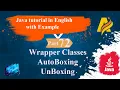 Java Tutorial Part 72 Wrapper Classes AutoBoxing and UnBoxing