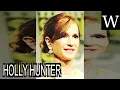 HOLLY HUNTER - WikiVidi Documentary