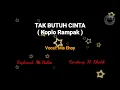 Download Lagu TAK BUTUH CINTA | KOPLO RAMPAK | JOSSS