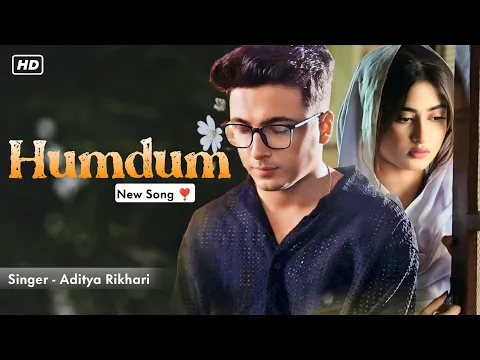 Download MP3 O Mere Humdum Humdum - Aditya Rikhari |  Tranding Song | Humdum