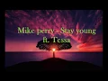 Download Lagu Mike Perry --Stay Young-- ft  Tessa -sub español