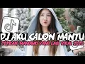 Download Lagu DJ VIRAL DITIKTOK‼️DJ AKU CALON MANTU TERBAIK MAMAMU KANE YANG LAGI VIRAL DITIKTOK TERBARU 2025