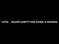Major lazer - Loyal ft Kizz daniel & Kranium
